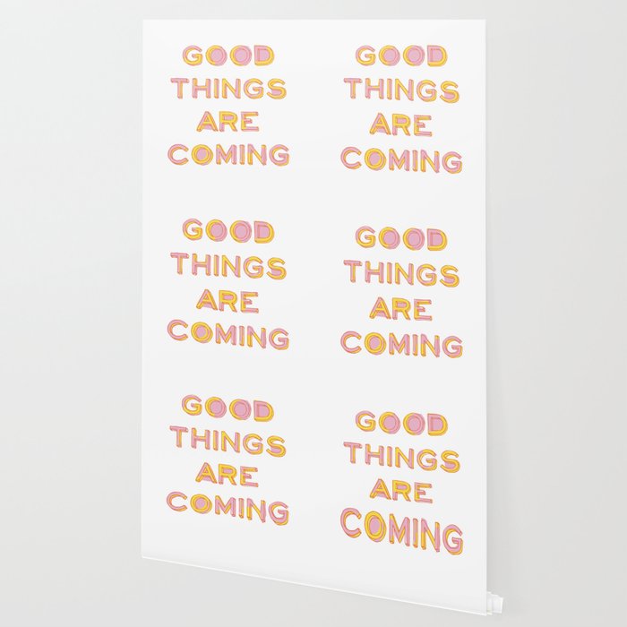 Good Things Are Coming Wallpaper by apricot+birch | Society6