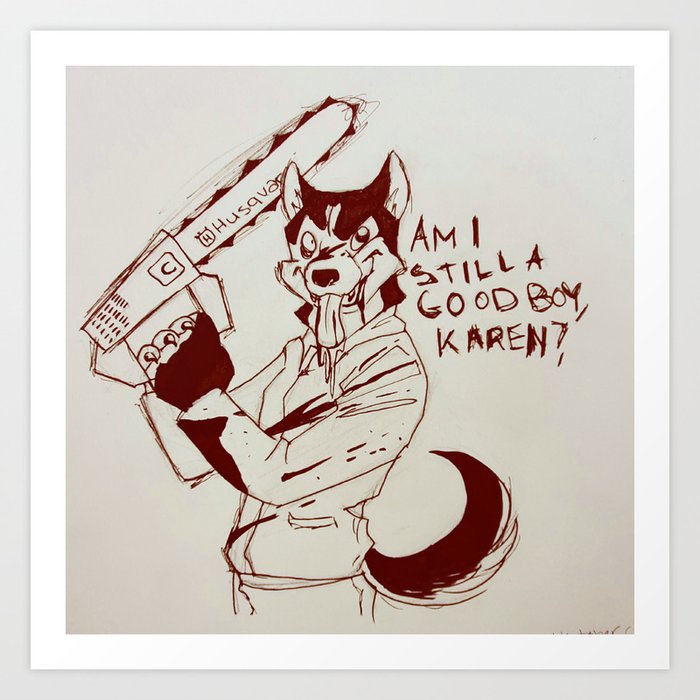 Am I Still A Good Boy, Karen? Art Print