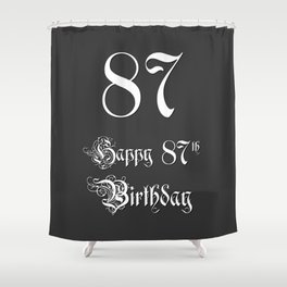 [ Thumbnail: Happy 87th Birthday - Fancy, Ornate, Intricate Look Shower Curtain ]