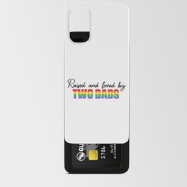 Raized And Loved By Two Dads Android Card Case