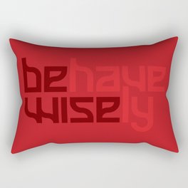 Be Wise. Behave Wisely. Rectangular Pillow
