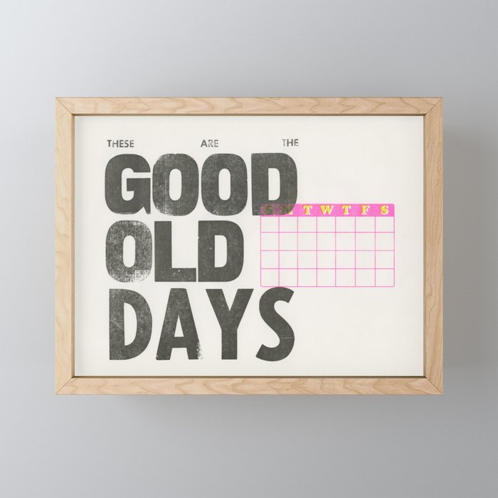 These Are the Good Old Days Framed Mini Art Print