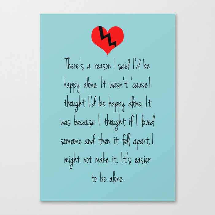 It S Easier To Be Alone Canvas Print By Herb Walsh Society6