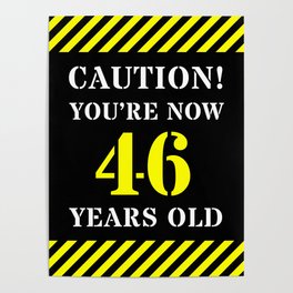 [ Thumbnail: 46th Birthday - Warning Stripes and Stencil Style Text Poster ]