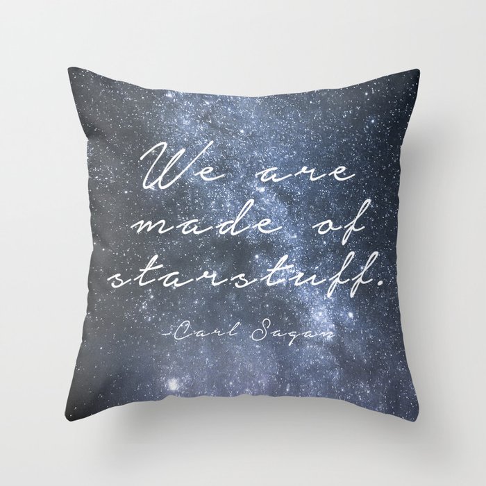 We are made of starstuff. Throw Pillow