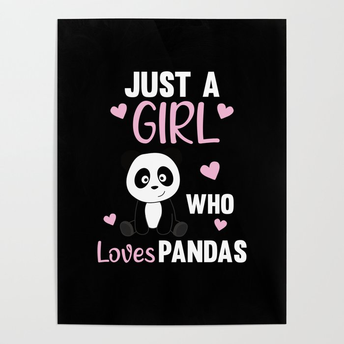 Just A Girl who Loves Pandas - Sweet Panda Poster