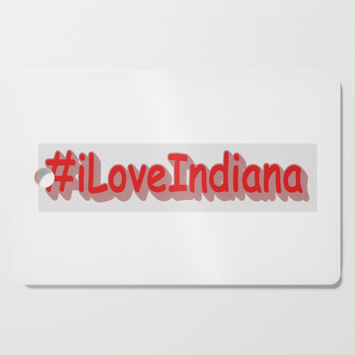 "#iLoveIndiana " Cute Design. Buy Now Cutting Board