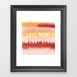 Love More Framed Art Print