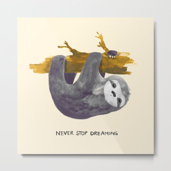 Never stop dreaming Metal Print