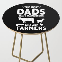 The Best Dads Have Daughters Who Are Farmers Side Table