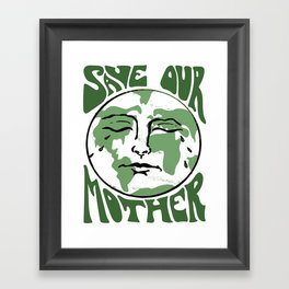 Save Our Mother Framed Art Print