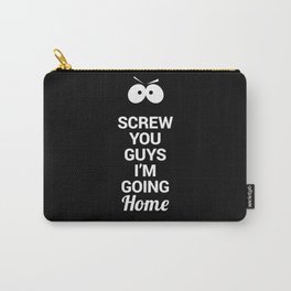 Screw You Guys I'm Going Home - Eric Cartman Quote, White Carry-All Pouch