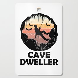 Cave Dweller - Funny Caving Spelunking for Cavers Cutting Board