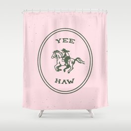 Yee Haw in Pink Shower Curtain