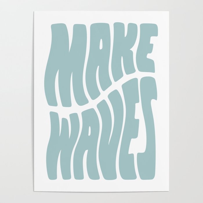 Make Waves Seafoam Blue Poster