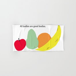 All of Us (All bodies are good bodies, drawing of fruit) (white background)  Hand & Bath Towel