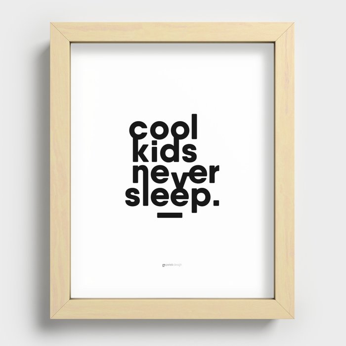 Cool Kids Never Sleep Recessed Framed Print