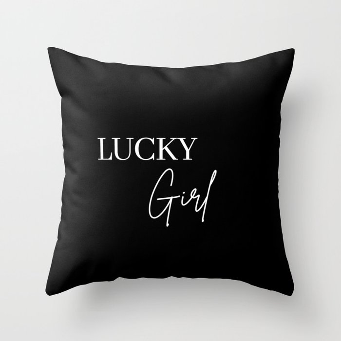 Lucky Girl, Lucky, Daiy Affirmation Throw Pillow