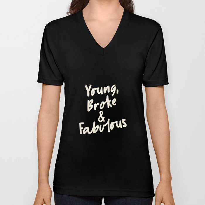 Young Broke & Fabulous V Neck T Shirt