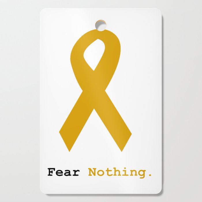 Fear Nothing: Gold Ribbon Awareness Cutting Board