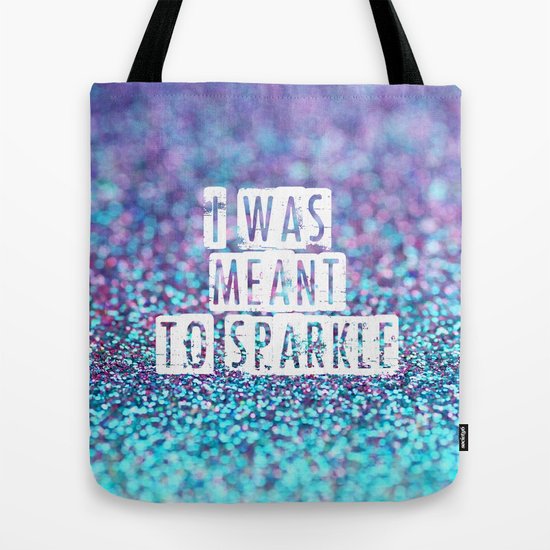 I Was Meant To Sparkle Photo Of Glitter Tote Bag