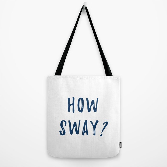 How Sway Tote Bag
