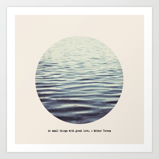 do small things with great love Art Print