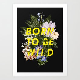 Born To Be Wild I Art Print