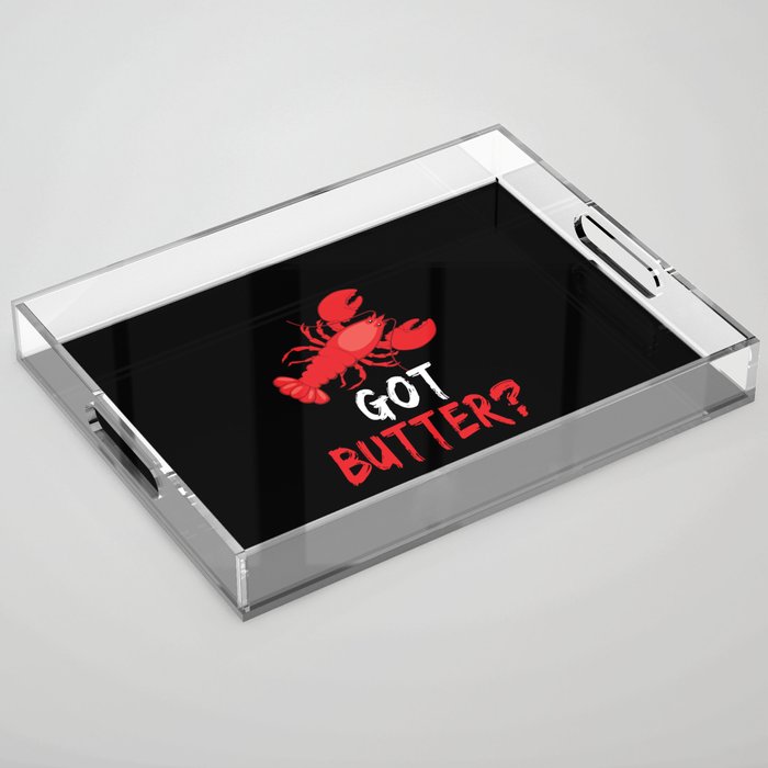 Funny Got Butter Great Crawfish Boil Seafood Boil Acrylic Tray