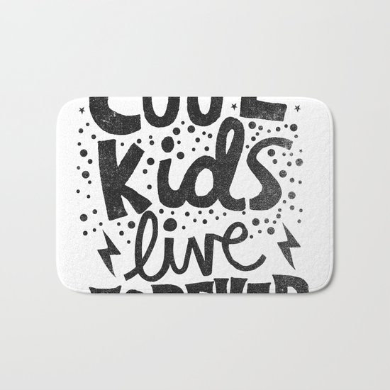 COOL KIDS LIVE FOREVER Bath Mat