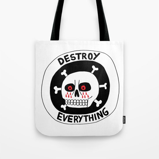 DESTROY EVERYTHING Tote Bag