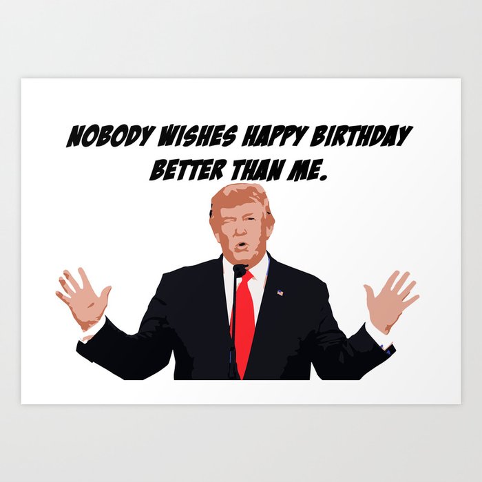 Trump birthday card Art Print