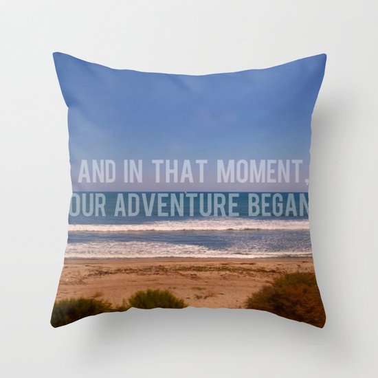 And In That Moment, Our Adventure Began Throw Pillow