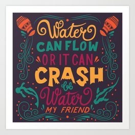 Be Water My Friend 2 Art Print