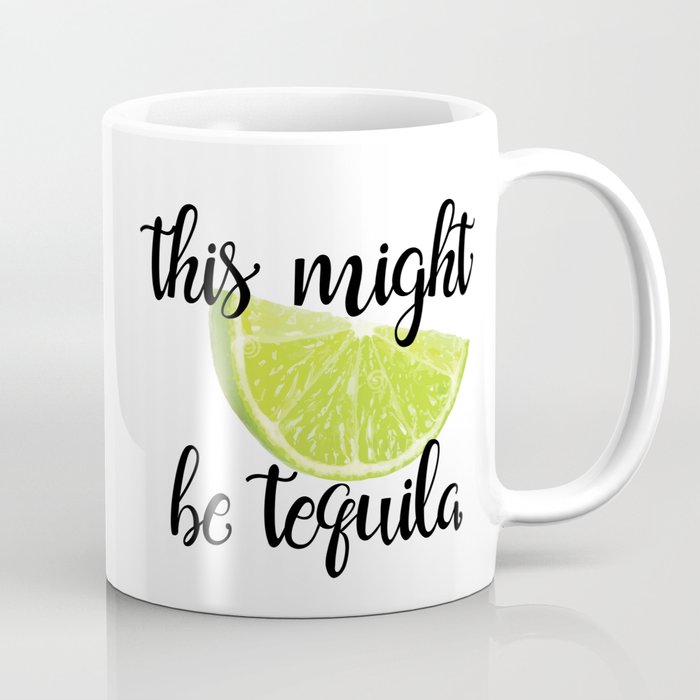This might be tequila Coffee Mug