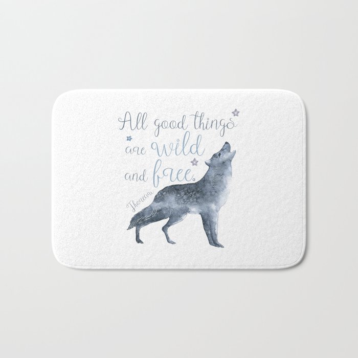 All good things are wild and free Bath Mat