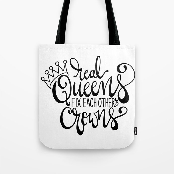 Real Queens Fix Each Other's Crowns Tote Bag