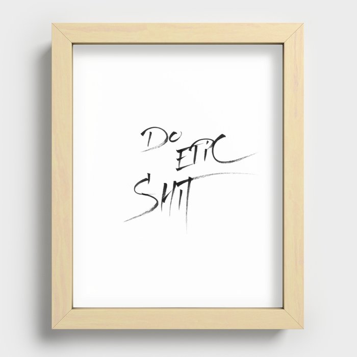 Do epic shit Recessed Framed Print