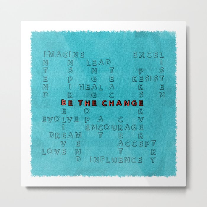 Be the Change - blue Metal Print