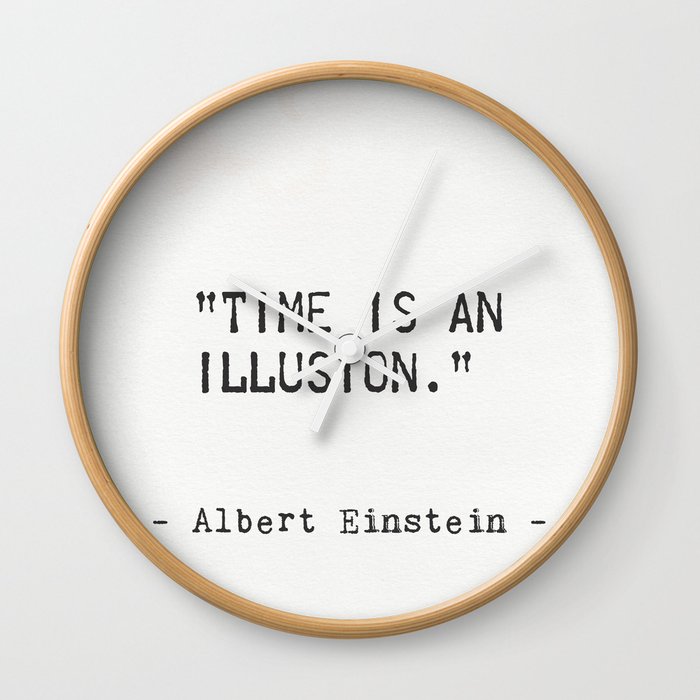Albert Einstein quote. Time is an illusion Wall Clock by epic paper