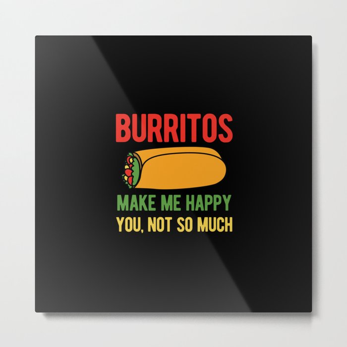 Burrito Funny Metal Print