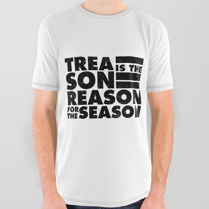 Treason Is The Reason For The Season All Over Graphic Tee