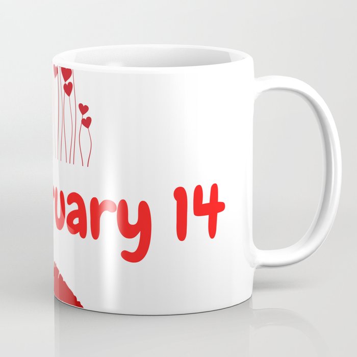 It's February 14  Coffee Mug