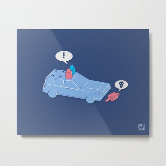 Life is Tragic Metal Print
