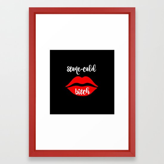Stone Cold Bitch Framed Art Print By Acoustica Society6