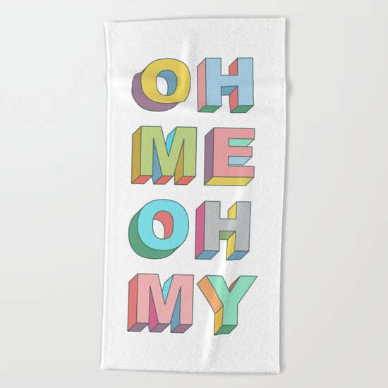 Oh Me Beach Towel