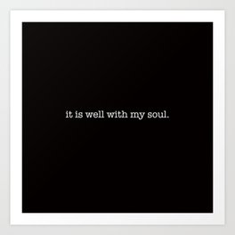 it is well with my soul. Art Print