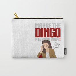 Maybe the Dingo Ate Your Baby! Carry-All Pouch