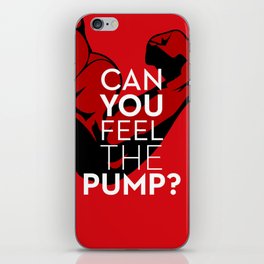 CAN YOU FEEL THE PUMP? FITNESS SLOGAN CROSSFIT MUSCLE iPhone Skin