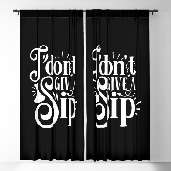 I Don't Give A Sip Blackout Curtain